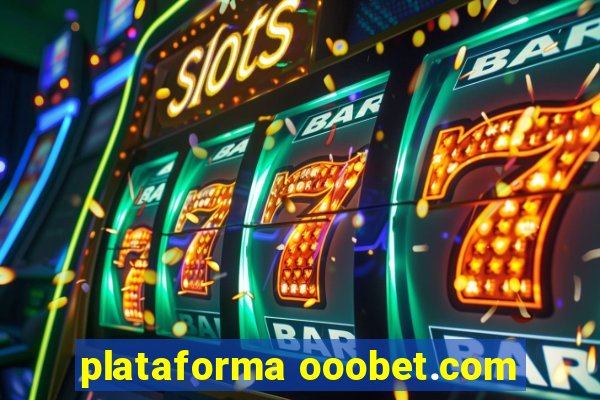 plataforma ooobet.com